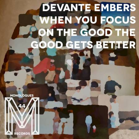 Picture of When You Focus On The Good The Good Gets Better Devante Embers  at Stereofox