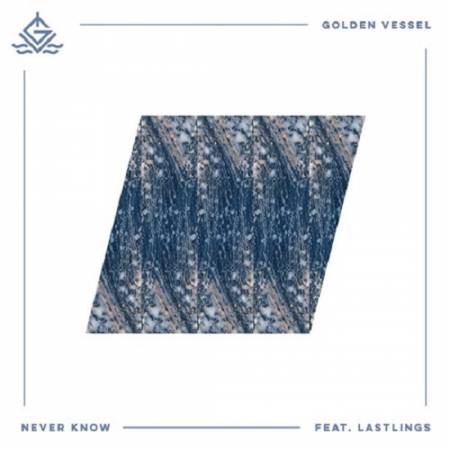 Picture of Never Know (ft. LASTLINGS) Golden Vessel LASTLINGS  at Stereofox
