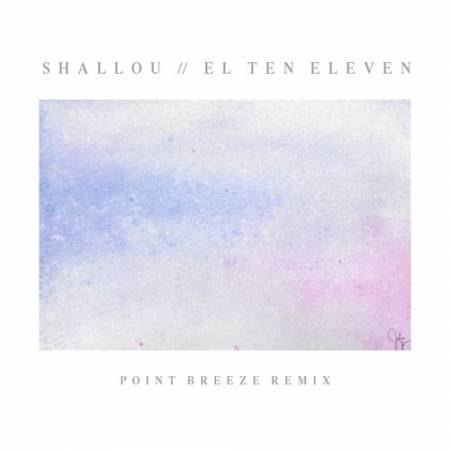 Picture of Point Breeze (Shallou Remix) El Ten Eleven Shallou  at Stereofox