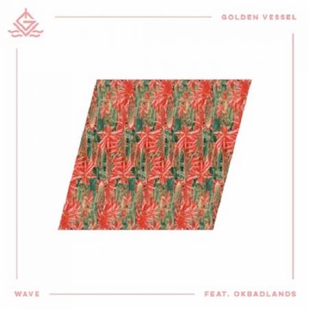 Picture of Wave (ft. OKBADLANDS)  OKBADLANDS Golden Vessel  at Stereofox