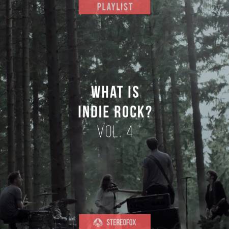 Picture of Playlist: What Is Indie Rock? vol. 4 at Stereofox