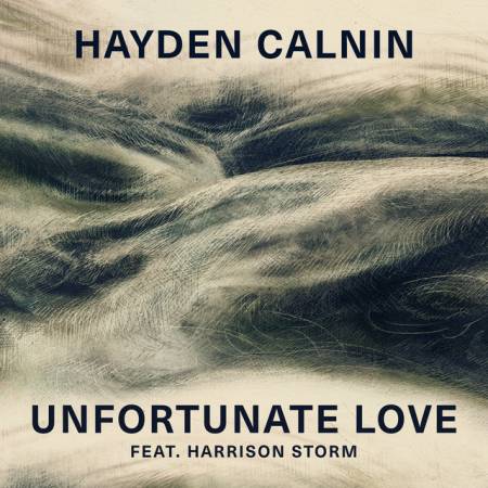 Picture of Unfortunate Love (feat. Harrison Storm) Hayden Calnin Harrison Storm  at Stereofox