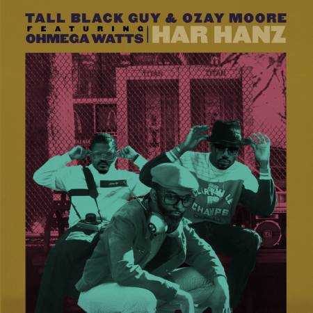 Picture of Har Hanz (feat. Ohmega Watts) Tall Black Guy Ozay Moore Ohmega Watts  at Stereofox