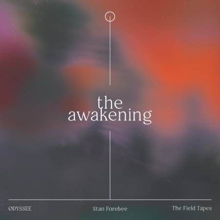 Picture of The Awakening ØDYSSEE Stan Forebee The Field Tapes  at Stereofox